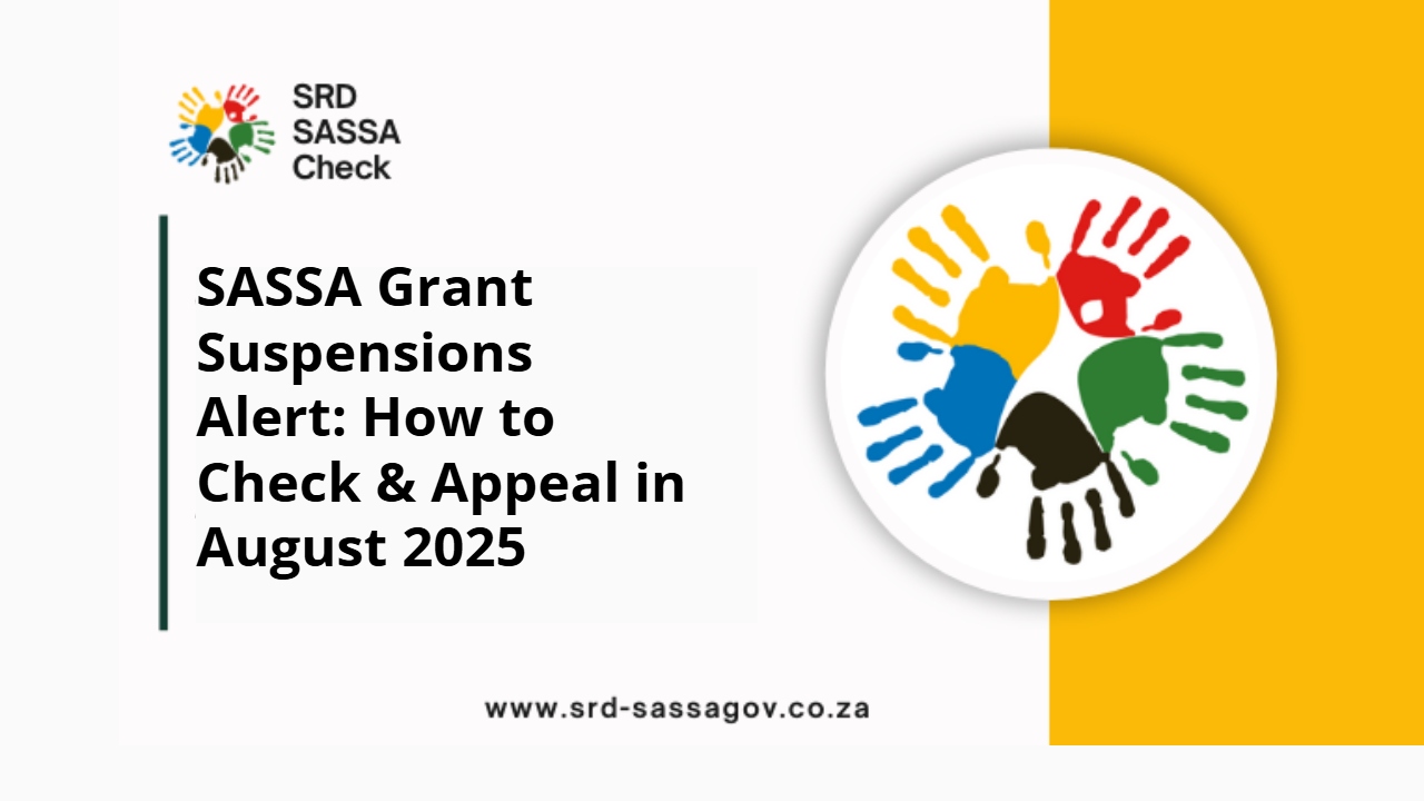 SASSA Grant Suspensions Alert: How to Check & Appeal in August 2025