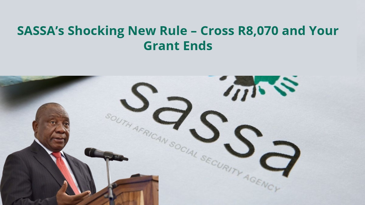 SASSA’s Shocking New Rule – Cross R8,070 and Your Grant Ends