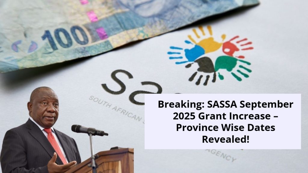 Breaking: SASSA September 2025 Grant Increase – Province Wise Dates Revealed!