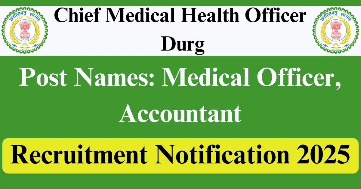 CMHO Durg Recruitment 2025 – Apply Now for Multiple Health Vacancies!