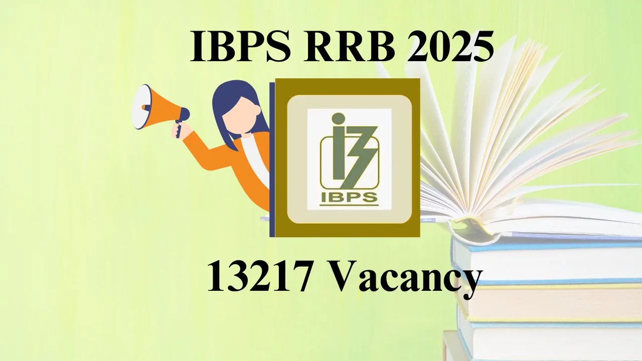 IBPS RRB Recruitment 2025: Apply Online for 13,217 Officer & Clerk Posts