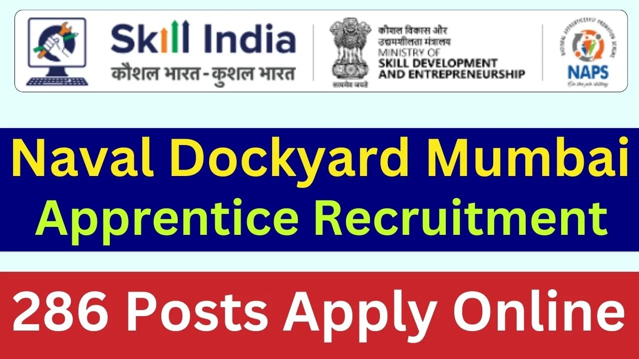 Naval Dockyard Mumbai Apprentice Recruitment 2025: Apply Online for 286 Posts